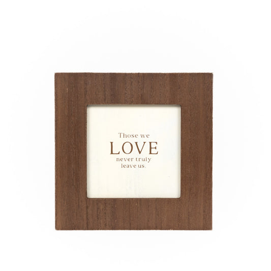 Wood Frame Quote (LOVE) 8" x 8", Sympathy Gift - 910012